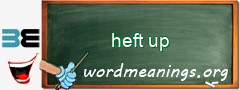 WordMeaning blackboard for heft up